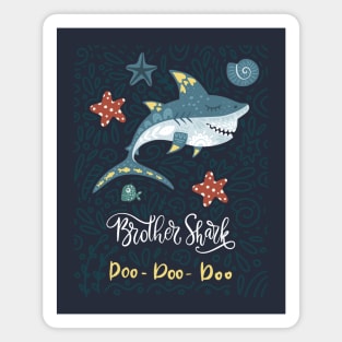 Brother Shark Doo Doo Doo Magnet